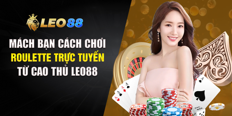 Cách Chơi Roulette Trực Tuyến