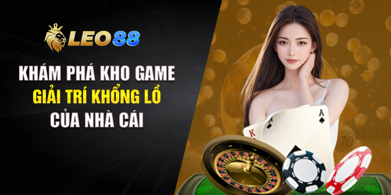 Khám phá kho game giải trí khổng lồ của nhà cái
